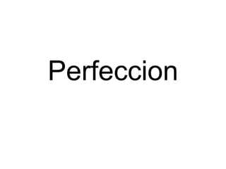 Perfeccion 