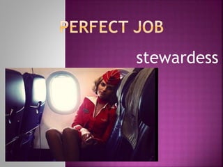stewardess 
 