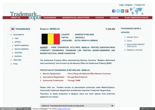 Login / Register | Contact Us

ABOUT US

TRADEMARKS

TRADEMARKS

GEOGRAPHICAL INDICATIONS

PATENTS

DESIGNS

7:39:00

Belgium -BENELUX

PLANT BREEDERS RIGHTS

TRADEMARKS NEWS &
UPDATES

COUNTRY

ASIA

SOUTH AMERICA
OCEANIA

: BRUSSELS

LANGUAGES : DUTCH, FRENCH & GERMAN

AFRICA
NORTH AMERICA

: KINGDOM OF BELGIUM

CAPITAL

CONTINENTS

MEMBER :

PARIS CONVENTION, WTO-TRIPS, BENELUX TREATIES, EUROPEAN UNION

COMMUNITY TRADEMARKS, TRADEMARK LAW TREATIES, MADRID AGREEMENT AND

1. INDIAN TECH
2. Demo
3. INDIA JOINS MADRID
PROTOCOL
4. WEBSITE UPDATE

MADRID PROTOCOL, BERNE CONVENTION

EUROPE
TREATIES

The Intellectual Property Office administering Benelux Countries "Belgium, Netherland

FAQs

and Luxembourg" and is known as the Benelux Office for Intellectual Property (BOIP).

PROTECTION OF TRADEMARKS IN NETHERLAND - BENELUX:
1. Benelux Registration

- Direct Filing with National Office Benelux Countries

2. International Registration - Through Madrid System
3. Community Trademarks

Please refer our

- Through 'OHIM'

Treaties section on International protection under Madrid System,

Community Trademark Registration and Benelux Countries Trademark Registration.
Therefore, to obtain protection in Belgium, there are three options from which the
applicant can choose.

KINDS OF TRADEMARKS REGISTRABLE IN BELGIUM

open in browser PRO version

Are you a developer? Try out the HTML to PDF API

pdfcrowd.com

 