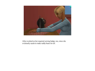 Allyn worked on her required sewing badge, too, since she
eventually needs to make teddy bears for all.
 