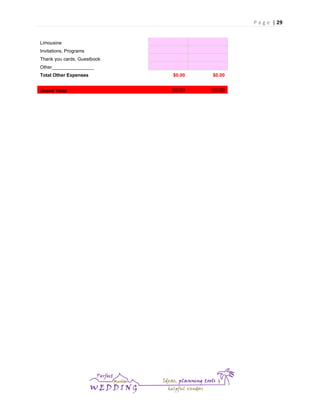 P a g e | 29

Limousine
Invitations, Programs
Thank you cards, Guestbook
Other________________
Total Other Expenses

$0.00

$0.00

Grand Total

$0.00

$0.00

 
