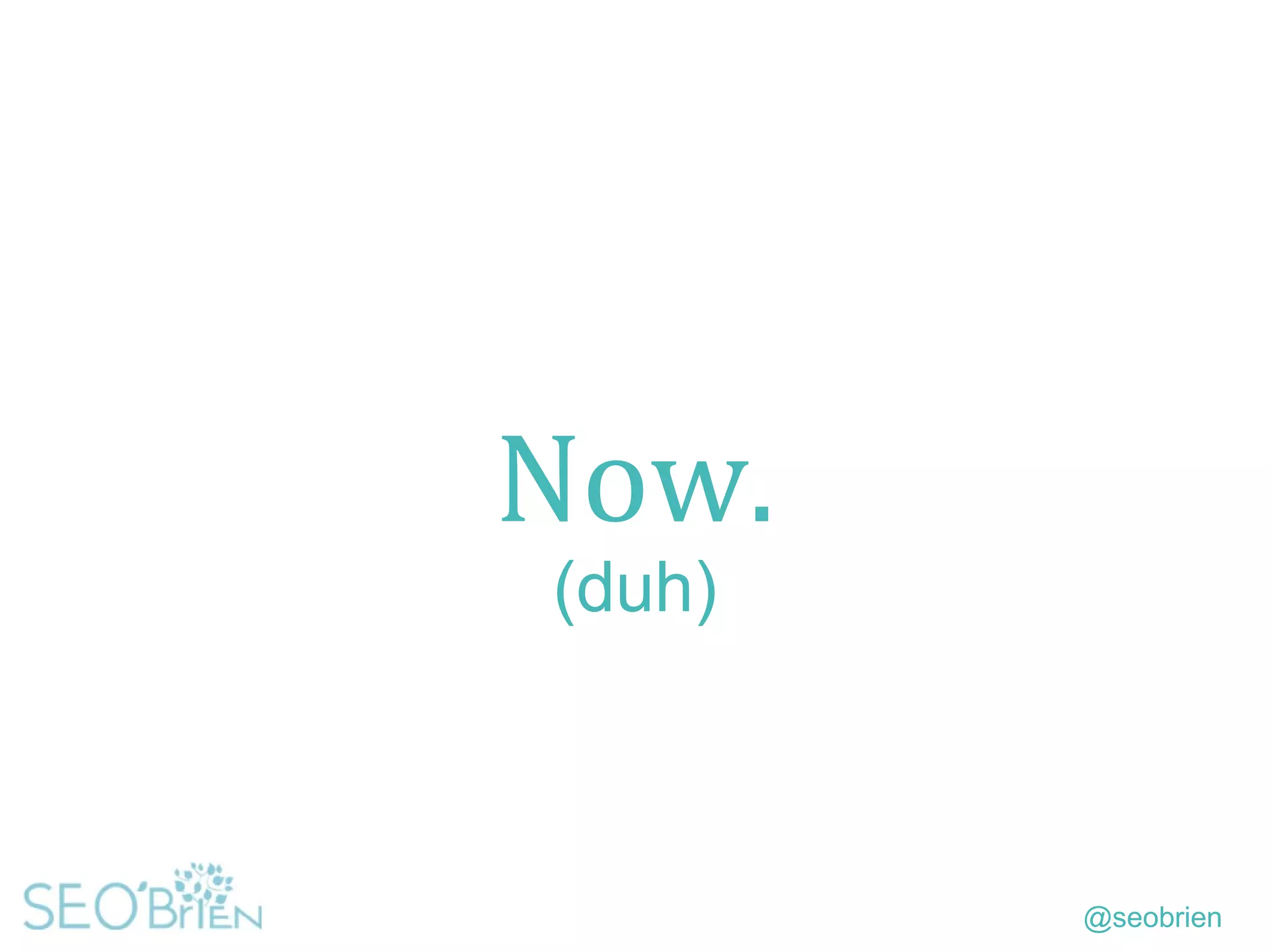 @seobrien
Now.
(duh)
 