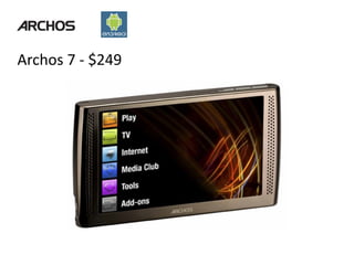 Archos 7 ‐ $249
 