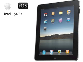 iPad ‐ $499
 