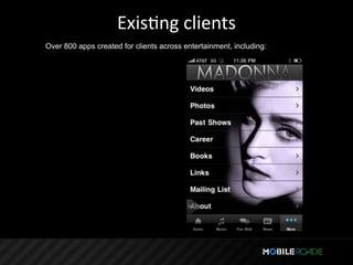 ExisTng clients
Over 800 apps created for clients across entertainment, including:
 