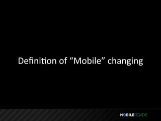 DeﬁniTon of “Mobile” changing
 