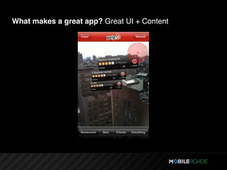 What makes a great app? Great UI + Content
 