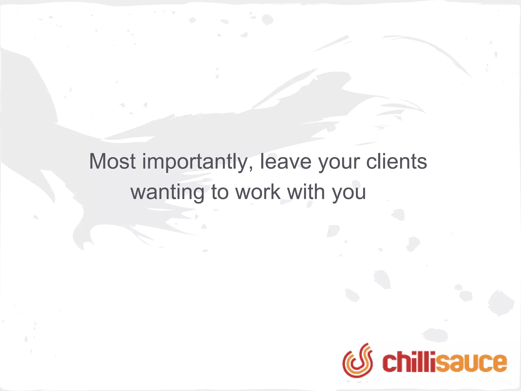 Dynamic delivery: think about your body language




   - gestures and expression
   - eye contact
   - proximity and position
   - stance & wardrobe
 