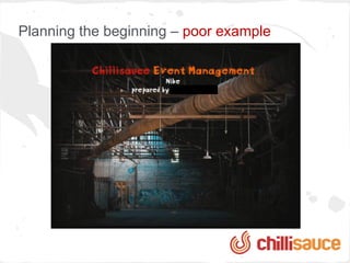 Planning the beginning – poor example
 