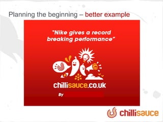 Planning the beginning – better example
 