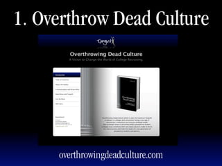 1. Overthrow Dead Culture




     overthrowingdeadculture.com
 