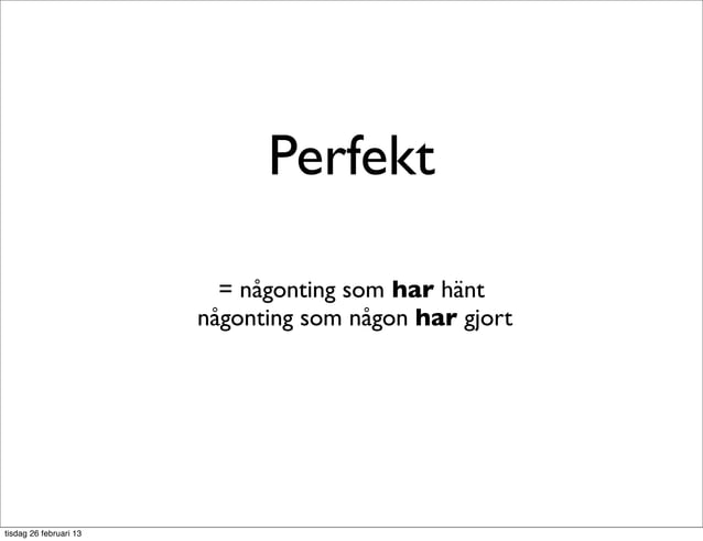 Perfekt och pluskvamperfekt | PPT