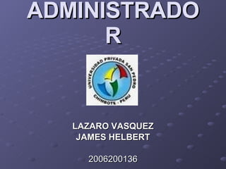 PERFIL DEL ADMINISTRADOR LAZARO VASQUEZ JAMES HELBERT 2006200136 
