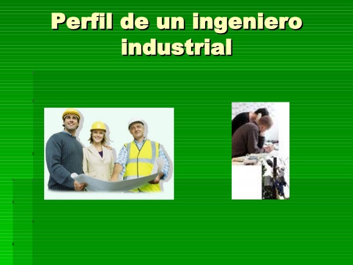 Perfil del Ingeniero Industrial