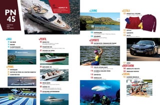 nau 
10 
14 
16 
Na Rede 
radar 
climatização 
prime 
24 
26 
30 
4 PERFILNÁUTICO 
66 
86 
100 
104 
108 
112 
116 
118 
120 
128 
130 
132 
134 
137 
140 
144 
152 
bahia marina 
15 anos e o plano de expansão 
32 
18 
inovação 
motor de popa ou centro rabeta? 
construtor 
A valorização da proa 
Mega bass 
viver náutico 
expedição 
A nova aventura do veleiro Mistralis até a Antarctica 
Entrevista: fabiana beltrame 
moda full colors 
estilo 
gadgets 
auto 
aero 
ABSOLUTE YACHTS 
MERCADO NOVOS 
sunrise brasília 
GOURMET 
VOLVO OCEAN RACE 
A máquina da maior regata de volta ao mundo 
ILHABELA SAILING WEK 
esportes 
mergulho 
luiz de basto 
Seu barco na temperatura certa 
40 
Espaço e performance na pesca esportiva 
Três grandes obras que levaram às 
suas regiões lazer, esportes e turismo 
A brasileira promessa de ouro no remo em 2016 
A tendência é deixar o sóbrio de lado 
A sofisticação da nova BMW i8 
A festa que agitou o Lago Paranoá 
Robalo em crosta de amêndoas 
A 41ª edição 
Os encantos de Saint-Marteen 
Design premiado ao 
redor do mundo 
perfil 
living estilo 
boatshow 
social 
esporte 50 sessa f42 
Para o gosto dos brasileiros, a evolução 
do premiado modelo europeu 
76 ESTALEIRO INTERMARINE 
De hobby a negócio 
36 DéCOR 
Cor e estampa ditam 
a tendência 
58 phantom 303 
A terceira geração do mais vendido da Schaefer Yachts 
62 
64 
FOCKER 265 OPEN 
BAYLINER 190 
O deck boat americano chega ao Brasil 
68 HANSE 575 
Um grande veleiro projetado para velejo solo 
com inúmeras possibilidades de personificação 
pn 
45 
experiência 
estilo 
viver náutico 
capa AZIMUT 70 
A grande brasileira do estaleiro 
italiano se destaca pelos generosos 
30 m² de flybridge 
 