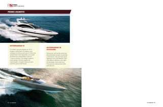 Próximos lançamentos 
Intermarine 95 
O modelo, que será lançado em 2015, 
inaugura a linha Yacht do estaleiro, que 
começará nos barcos acima de 24 metros de 
comprimento. Será imponente, com quase 
30 metros de comprimento e mais de 
7 metros de boca. Com design moderno, 
muito espaço e diversas opções de 
customização, o modelo marca um novo 
momento para a Intermarine. 
Intermarine 48 
Offshore 
Famosa por suas lanchas esportivas, 
descontinuadas durante um período, 
a Intermarine volta com tudo nesse 
segmento com a 48 Offshore. Será 
uma offshore diferente, pois, além 
da velocidade, trará muito luxo. 
O lançamento está previsto ainda 
para este ano. 
82 perFilnáutiCo 
PERFILNÁUTICO PERFILNÁUTICO 83 
 