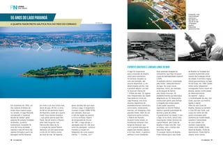 55 anos do Lago Paranoá 
A quarta maior frota náutica fica no meio do cerrado 
Em novembro de 1959, um 
dos maiores símbolos da 
então Nova Capital surgia 
no cerrado. O Lago Paranoá, 
considerado a “moldura 
líquida da cidade” pelas 
palavras do próprio fundador 
de Brasília, Juscelino 
Kubitscheck, completa 55 
anos de muita atividade 
náutica e vida em torno da 
represa formada a partir da 
barragem do Rio Paranoá. 
ESPORTES NÁUTICOS E LANCHAS LONGE DO MAR 
O lago foi importante 
para a ascensão de Brasília 
como polo econômico. 
Os terrenos situados na 
orla, por exemplo, são 
poucos disponíveis, e, em 
determinados pontos, não 
é possível adquirir um lote 
no local por menos de 
1 milhão de reais. Os lugares 
mais frequentados da cidade 
hoje estão em torno do 
Lago Paranoá. Isso inclui 
diversos segmentos de 
estabelecimentos comerciais, 
como bares, restaurantes, 
marinas, um shopping e dois 
grandes hotéis. Além de um 
importante ponto turístico, 
o Palácio do Planalto. 
Durante muito tempo, os 
brasilienses tentaram ficar 
longe do Paranoá, que, 
com a grande descarga de 
esgoto que recebia, passou 
a ter mau cheiro. O governo 
retificou o erro instalando 
gerou dúvidas dos que eram 
contra o Lago. O engenheiro 
Gustavo Corção (1896/1978), 
por exemplo, dizia que 
o solo da região era poroso, 
e nunca encheria. Depois 
da temporada de chuvas 
de 1961, o lago atingiu a 
planejada cota mil, três anos 
antes do planejado. Juscelino 
mandou a Corção um 
telegrama tão curto quanto 
irônico: “— Encheu, viu?” 
A esquerda, o iate 
Clube de Brasília 
atualmente e 
logo abaixo nos 
anos 60. Ao lado 
o Presidente 
Juscelino 
Kubitscheck, 
padrinho do clube. 
de Brasília foi fundado por 
Juscelino Kubistchek antes 
mesmo da fundação oficial 
da cidade. A primeira regata 
oficial que aconteceu no lago 
foi de Snipe, em 1960. Desde 
então vários velejadores 
consagrados foram morar em 
Brasília, dando continuidade 
ao desenvolvimento 
do esporte”, explica 
o multicampeão de vela, Lars 
Grael, que tem sua história 
ligada à capital. 
Além do Iate Clube de 
Brasília, destaca-se também 
o Cota Mil Iate Clube, que 
surgiu do sonho de três 
jovens motivados pelo 
ambiente de modernidade, 
ousadia e fraternidade 
da nova cidade. Há 
também importantes 
clubes como AABB, Clube 
Naval de Brasília, Clube da 
Aeronáutica, Clube Monte 
Líbano, entre outros. 
Em meio a um dos climas mais 
secos do país, 40 km² e cerca 
de 80 km de perímetro fazem 
do Paranoá a razão de a quarta 
maior frota náutica brasileira 
– que perde apenas para São 
Paulo, Rio de Janeiro e Paraná – 
estar bem longe do mar. 
Menina dos olhos de JK, 
o coração da capital federal 
demorou um ano para atingir 
a cota de mil metros acima 
do nível do mar. Tal façanha 
duas potentes estações de 
tratamento, que hoje tornaram 
a taxa de balneabilidade superior 
a 93%. 
A explosão náutica, ocasionada 
pelo então “redescobrimento” 
do lago, fez surgir novas 
empresas, como, por exemplo, 
as de aluguel de barcos 
para festas noturnas. Os 
estabelecimentos da redondeza 
adaptaram-se. Os restaurantes 
construíram píeres para facilitar 
a chegada das embarcações. 
O alto poder aquisitivo 
registrado no Distrito Federal 
explica a grande quantidade de 
lanchas e iates de médio 
e grande porte na cidade. E com 
o lago, lá no início, vieram dois 
importantes clubes náuticos da 
capital federal: Iate Clube de 
Brasília e Clube Cota Mil. Com 
os clubes, veio a intensa vida 
esportiva do lago. 
“A vocação náutica de Brasília 
é tão intensa que o Iate Clube 
Foto Werner Zotz 
88 PERFILNÁUTICO PERFILNÁUTICO 89 
 
