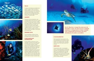 Vai lá ! 
Pra chegar em Sint Maarten aqui do Brasil há duas 
maneiras: via Estados Unidos, com Delta, US 
Airways ou JetBlue, ou o mais usual e que não 
necessita do visto americano, com a Copa Airlines, 
a partir da Cidade do Panamá. Há voos diários 
de São Paulo, Rio, Porto Alegre, Belo Horizonte, 
Brasília ou Recife. Outras cidades necessitam 
conexão em uma dessas capitais. 
Quando? 
O tempo fica mais seco de dezembro a maio 
e é também quando a ilha fica mais cheia. No verão 
do Hemisfério Norte (o meio do ano) a umidade 
aumenta, mas a água chega a 29 graus, uma delícia 
para qualquer mergulho. A temporada de furacões 
dura oficialmente de junho a novembro, mas 
o período mais arriscado começa em agosto. 
A incidência de furacão é rara. Em 2010 a ilha viu 
a passagem de apenas um, o Earl, no final de 
agosto. Como fizemos a viagem em fevereiro, foi 
perfeito, não estava muito lotada e o tempo ajudou 
com sol todos os dias. 
Dinheiro local 
Como municipalidades holandesa e francesa, 
o dólar e o euro são muito bem aceitos e não 
é necessário trocar por nenhuma moeda local. 
O que fazer além 
de mergulhar 
No lado holandês, ficar admirando os pousos 
e decolagens no aeroporto de Sint Maarten, além 
de compras, pois é um porto livre de impostos 
e com muitas lojas de eletrônicos, bebidas, 
perfumes e outros cosméticos, além de roupas de 
grandes marcas, especialmente as europeias. Há 
excelentes cafés e bons restaurantes. Além disso, 
é o lado que concentra a maior parte dos 
mergulhos. Já no lado francês, o óbvio, comida de 
muitíssima boa qualidade, incluindo panificadoras 
e patisseries, fantásticas. Mesmo estando em um 
hotel com regime All Inclusive, vale alugar o carro 
um dia ao menos e dar uma volta na ilha, jantando 
ou parando para um lanche no lado francês. Dica: 
os carros podem ser locados nos próprios hotéis. 
Em St. Maarten, o tempo fica mais seco de 
dezembro a maio. No meio do ano a umidade 
aumenta e a temperatura é ótima. Cuidado 
com a temporada de furacões, que dura 
oficialmente de junho a novembro. 
124PERFILNÁUTICO PERFILNÁUTICO 125 
124perfiLnáUtICo 
E os documentos? 
Não há necessidade de visto para entrar na ilha, 
não há alfândega entre o lado holandês e o francês, 
e apenas é recomendado a vacina contra a febre 
amarela, e claro, passaporte válido, o que significa 
não vencer até seis meses depois da data de seu 
embarque. 
Quem leva? 
A Acquanauta de Curitiba – www.acquanauta. 
com.br – faz pacotes para grupos e individuais para 
Sint Maarten e para Saba (papo para uma próxima 
edição). Como especialistas podem montar algo 
bem especial para acertar bem uma viagem de 
mergulho como essa. Se for para a ilha sem a ajuda 
de uma agência especializada, procure a Luciana da 
Ocean Explorers – www.stmaartendiving.com –, 
eles lhes orientarão muito bem. 
perfiLnáUtICo  