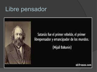 Libre pensador
 