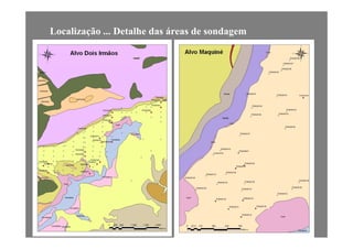 Localização ... Detalhe das áreas de sondagem
 