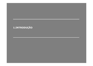 ______________________________________________________________________
11..INTRODUÇÃOINTRODUÇÃO
____________________________________________________________________________________
 