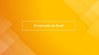 CLICK TO EDIT MASTER TEXT STYLES
El mercado de Brasil
 