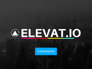 ELEVAT.IO
Contactanos
 