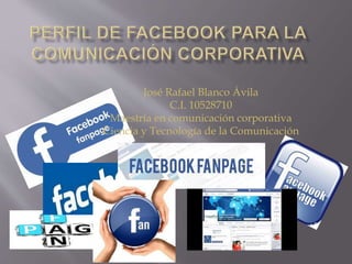 José Rafael Blanco Ávila
C.I. 10528710
Maestría en comunicación corporativa
Ciencia y Tecnología de la Comunicación
 