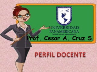 Prof. Cesar A. Cruz S.
 