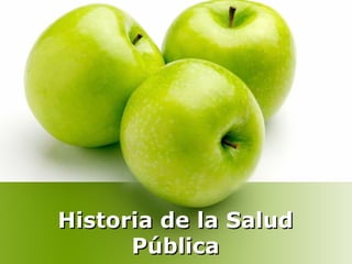 Historia de la SaludHistoria de la Salud
PúblicaPública
 