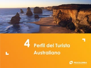 4 Perfil del Turista
Australiano
 