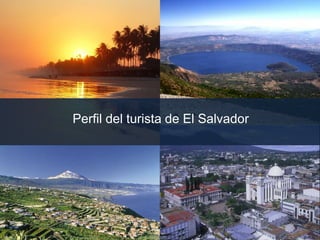 Perfil del turista de El Salvador
 