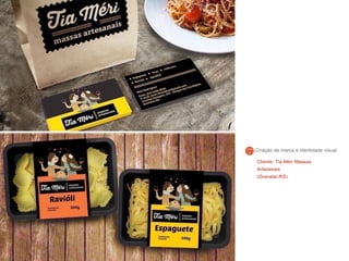 Cliente: Tia Méri Massas
Artesanais
(Gravataí-RS)
Criação de marca e identidade visual
 