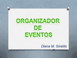 Diana M. Giraldo
P.

 