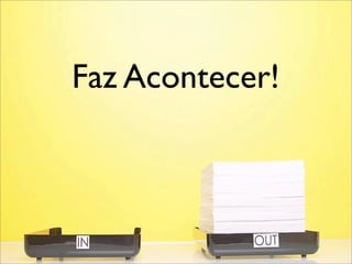 Faz Acontecer!