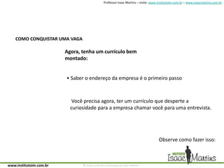 Conhecimento em informática;