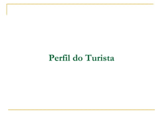 Perfil do Turista 
