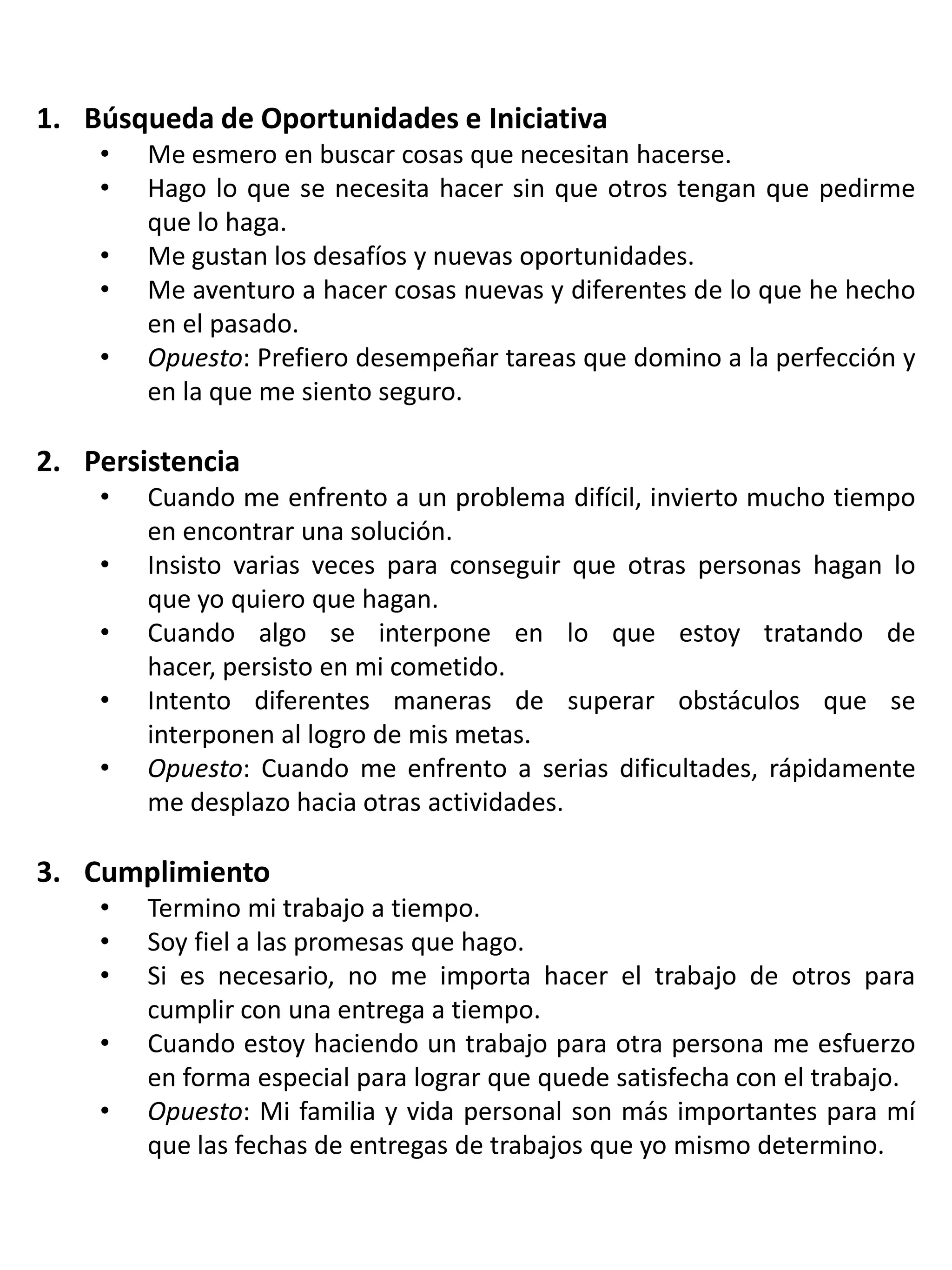 Búsqueda de Oportunidades e IniciativaMe esmero en buscar cosas que necesitan hacerse.