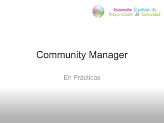 Community Manager
En Prácticas
 