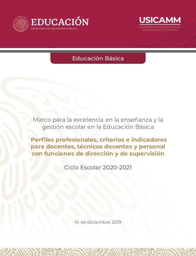 Marco para la excelencia en la enseñanza y la
gestión escolar en la Educación Básica
Perfiles profesionales, criterios e i...