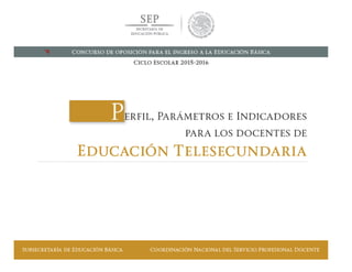 SUBSECRETARÍA DE EDUCACIÓN BÁSICA  COORDINACIÓN NACIONAL DEL SERVICIO PROFESIONAL DOCENTE 89

 