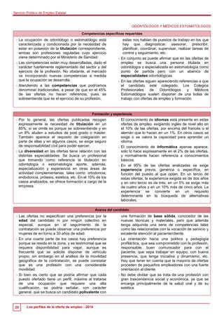 Servicio Público de Empleo Estatal 
20 Los perfiles de la oferta de empleo - 2014 
ODONTÓLOGOS Y MÉDICOS ESTOMATÓLOGOS 
Co...