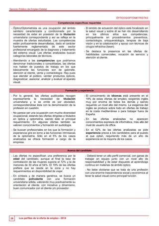 Servicio Público de Empleo Estatal 
26 Los perfiles de la oferta de empleo - 2014 
ÓPTICOS/OPTOMETRISTAS 
Competencias esp...