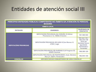 Entidades de atención social III 
