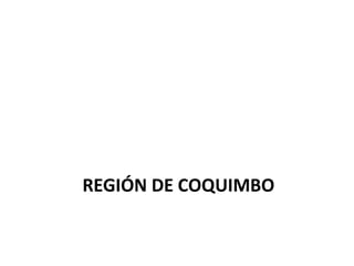 REGIÓN DE COQUIMBO 