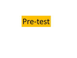 Pre-test

 