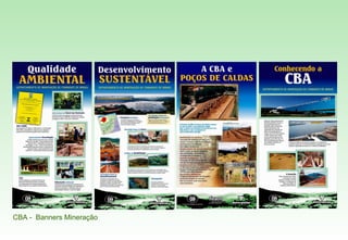 CBA -  Banners Mineração  