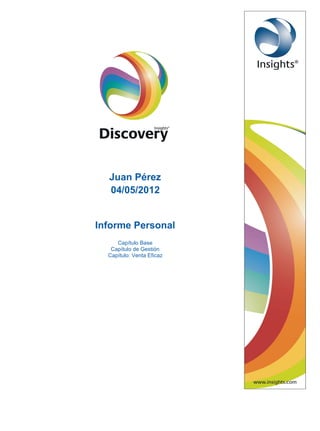 Juan Pérez 
04/05/2012 
Informe Personal 
Capítulo Base 
Capítulo de Gestión 
Capítulo: Venta Eficaz 
 