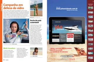 Canal Esporte
Canal News

Campanha em
defesa do vidro

A Owens-Illinois, maior produtora de embalagens de vidro do mundo,
lançou em novembro no Brasil a campanha Vidro é Vida, com a presença da
ambientalista e oceanógrafa Céline Cousteau. A campanha já foi lançada em
12 países e apresenta os benefícios das embalagens de vidro na preservação
do meio ambiente e na construção das marcas presentes no mercado de
consumo. A neta do lendário explorador Jacques Cousteau falou também de
seus diversos projetos em favor da conservação do meio ambiente.

Refrescante banho de água doce

Ducha de praia
sustentável

Ambientalista e oceanógrafa Céline Cousteau

Moda inovadora
A conhecida estilista carioca
Layana Thomaz acaba de fechar
uma parceria com o Projeto
Grael para criar um novo
conceito em moda. A partir de
acessórios feitos com material
reciclado de barcos a vela, irá

18

PERFILNÁUTICO

produzir bolsas, chapéus,
mochilas, entre outros produtos.
Parte da verba adquirida com
a venda será revertida para
o Projeto Grael, instituição criada
pelos medalhistas olímpicos
Torben e Lars Grael, que utiliza
o esporte como ferramenta
de inclusão social. j

A Refresh Brasil lança no mercado
a Ducha de Praia Ecológica. Com
sistema de acionamento manual,
a água salobra é naturalmente
filtrada pela areia em três escalas de
tratamento e cloração, perdendo
95% da salinidade, 99% das
bactérias e coliformes e 10% do
pH. O resultado é um banho de
água doce sustentável. O produto
é desmontável, portátil e leve para
carregar e substitui os chuveirões
públicos e as duchas privadas. Com
essas características, já conquistou
o Programa Bandeira Azul (criado
pelo órgão europeu certificador
internacional de praias e marinas) e
a recomendação do Ibama de Santos.

Estilista Layana Thomaz

 