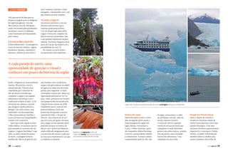 Turismo Cruzeiro

1567 para servir de base para os
jesuítas evangelizarem os indígenas
da região patagônica. Em toda
ilha existem cerca de 300 igrejas,
sendo 30 consideradas patrimônios
nacionais e outras 16 tombadas
como Patrimônio da Humanidade
pela Unesco.

A bordo do Mare Australis

Enfim embarcamos. Os passageiros
eram em maioria chilenos, alguns
brasileiros, alemães, espanhóis e
peruanos. Depois de uma noite a

azul-turquesa coloriam a verde
paisagem, contrastando com o céu
que insistia em ficar nublado.

Tocando no glaciar

Ancoramos próximos a um dos
destinos mais bonitos que a
natureza pode proporcionar.
Um véu de gelo que paira sobre
a água e forma um complexo de
beleza incrível: montanhas, mar
e um paredão imponente de gelo
milenar. Em botes chegamos mais
perto do Glaciar San Rafael com a
possibilidade de tocá-lo.
No retorno ao navio fomos
recepcionados pela tripulação

A cada parada do navio, uma
oportunidade de apreciar o visual e
conhecer um pouco da história da região
bordo, chegamos ao nosso primeiro
destino: Ilha Jéchica, reserva
natural privada. Fizemos uma
caminhada para visualizar do
alto do morro os fiordes que
compõem a região e em seguida
saboreamos um almoço com o
tradicional cordeiro al palo. Lá há
estruturas de cabanas e um píer
que abrigam a Jéchica Marina y
Refugio. Em estilo rústico, mas
sofisticado, na alta temporada
a ilha é procurada por famílias e
casais em busca de tranquilidade e
contato com a natureza.
Após uma tarde regada ao bom
vinho chileno, levantamos âncora
para amanhecer no ponto alto da
viagem, a Laguna San Rafael. Logo
cedo, ao abrir a janela do quarto
do navio, a paisagem já havia
modificado. Blocos de gelo de um

38

PERFILNÁUTICO

para brindar com o tradicional
uísque com gelo milenar recolhido
da laguna ou então um chocolate
quente para esquentar. À noite
retornamos à nossa rota, desta vez
regressando pela baía de Tic Toc
para, então, pararmos em Chaitén,
uma pequena ilha devastada pela
erupção de um vulcão em 2008.
Atualmente pouco mais de mil
pessoas habitam o local que
possui um dos grandes tesouros
naturais do Chile, o Parque de
Alcaces, uma espécie de árvore
que leva cerca de quatro mil anos
para chegar ao seu tamanho ideal,
podendo alcançar 42 metros de
altura e até 7 metros de diâmetro,
muito utilizada antigamente para
a construção de canoas e casas por
ter sua casca impermeável, uso que
a condenou à extinção.

Logo cedo, ao abrir a janela do quarto do navio a paisagem já havia se modificado

Dentro do navio

Detalhes da vegetação local e do
cultivo de Salmão, que faz do Chile um
dos maiores produtores do mundo

Depois de quatro noites e cinco
dias navegando pelos canais e
belas paisagens da região dos
lagos chilena, retornamos a
Castro. O Mare Australis, navio
da companhia chilena Navimag
Cruceros, possui cabines amplas
e confortáveis. As áreas comuns
compreendem salão de chá, sala

de jogos, restaurante e o salão
de atividades com bar, além do
terraço superior externo.
O menu do chef foi a grande
estrela do serviço de bordo que
conquistou os mais diferentes
gostos com pratos típicos, cozinha
internacional e uma variedade
incrível de sobremesas. Uma
expedição em alto estilo.

Parada em Puerto Varas

Antes e depois do cruzeiro a
estadia na charmosa cidade de
Puerto Varas funciona como uma
parada estratégica. Com uma
estrutura hoteleira e gastronômica
impecável e a vista para o Vulcão
Osorno, a cidade colonizada por
alemães oferece o melhor para
casais e famílias e divertidas j

PERFILNÁUTICO

39

 